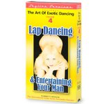 The Art of Exotic Dancing Volume 4, Lap Dancing, VHS - 1 ea