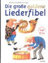 Die gro&szlig;e goldene Liederfibel - Mit 2 CDs - Heribert Gr&uuml;ger, Johannes Gr&uuml;ger