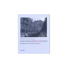 S�dtiroler Wein Lesen. Literatur, Fotografie und Beschreibungen