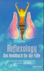 Produkt-Bild: Reflexology. Das Handbuch f&uuml;r die F&uuml;&szlig;e. Die besondere Methode der liebevollen und sanften Heilung