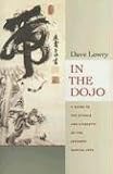 In the Dojo: A Guide to the Rituals and Etiquette of the Japanese Martial Arts