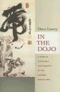 In the Dojo: A Guide to the Rituals and Etiquette of the Japanese Martial Arts