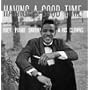 Having a Good Time with Huey "Piano" Smith & His Clowns: The Very Best Of, Vol. 1