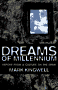 Dreams Of Millennium - Report from a Culture on the Brink