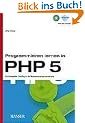 Programmieren lernen in PHP 5: Ein kompakter Einstieg in die Webserverprogrammierung