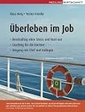 Ueberleben im Job: Berufsalltag ohne Stress und Burn-out /Coaching fuer die Karriere /Umgang mit Chef und Kollegen