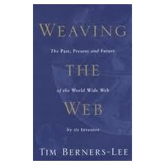Weaving the Web: Origins and Future of the World Wide Web