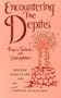 Encountering the Depths: Prayer, Solitude, and Contemplation