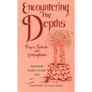 Encountering the Depths: Prayer, Solitude, and Contemplation