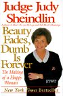 Beauty Fades, Dumb Is Forever: The Making of a Happy Woman