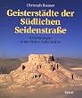 Geisterst�dte der S�dlichen Seidenstra�e. Entdeckungen in der W�ste Takla-Makan