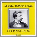 Moriz Rosenthal Plays Chopin & Strauss
