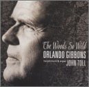 ｜The Woods So Wild: Orlando Gibbons Keyboard Music