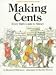 Making Cents: Every Kid's Guide to Money : How to Make It, What to Do With It