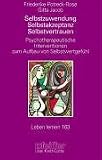Selbstzuwendung, Selbstakzeptanz, Selbstvertrauen - Gitta Jacob, Friederike Potreck-Rose