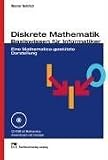 Diskrete Mathematik - Basiswissen für Informatiker: Eine Mathematica-gestützte Darstellung