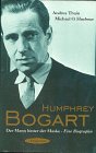 Humphrey Bogart: Der Mann hinter der Maske : eine Biographie (German Edition)
