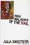 New Maladies of the Soul Julia Kristeva