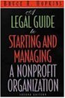 A Legal Guide to Starting and Managing a Nonprofit Organization (Nonprofit Law, Finance, and Management)