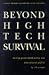 Beyond High Tech Survival--Turning Government Policy Into International Profits (Insider Information For the Savvy Executive) Beyond High Tech Survival--Turning Government Policy Into International Profits (Insider Information For the Savvy Executive)
