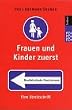 Frauen und Kinder zuerst