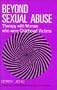 Beyond Sexual Abuse: Therapy With Women Who Were Childhood Victims (Wiley Series in Psychotherapy and Counselling)