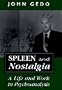 Spleen and Nostalgia: A Life and Work in Psychoanalysis