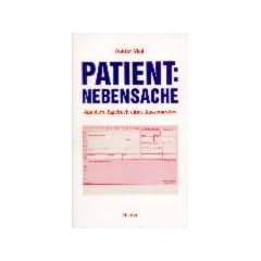 Patient: Nebensache: Aus dem Tagebuch eines Kassenarztes