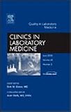 Quality in Laboratory Medicine, An Issue of Clinics in Laboratory Medicine, 1e (The Clinics: Internal Medicine)