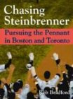 Chasing Steinbrenner: Pursuing the Pennant in Boston and Toronto