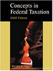 Concepts in Federal Taxation 2002