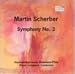 Classical Music : Martin Scherber: Symphony No. 3