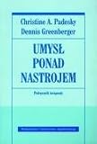 Umysl ponad nastrojem Zmien nastroj poprzez zmiane sposobu myslenia