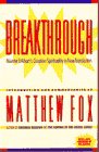 Breakthrough: Meister Eckhart's Creation Spirituality in New Translation (Image Books)