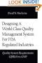 Designing A World-Class Quality Management System For FDA Regulated Industries: Quality System Requirements (QSR) For cGMP