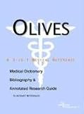 Olives - A Medical Dictionary, Bibliography, and Annotated Research Guide to Internet References