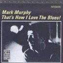 Thats How I Love the Blues
