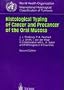 Histological Typing of Cancer and Precancer of the Oral Mucosa: In Collaboration with L.H.Sobin and Pathologists in 9 Countries (WHO. World Health ... Histological Classification of Tumours)