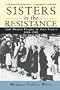 Sisters in the Resistance Sisters in the Resistance