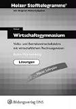 Stofftelegramme Wirtschaftsgymnasium, Lösungen - Volks- und Betriebswirtschaftslehre mit wirtschaftlichem Rechnungswesen. Baden-Württemberg