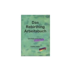 Rebirthing - das Arbeitsbuch