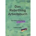 Rebirthing - das Arbeitsbuch