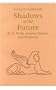 Shadows of the Future: H.G. Wells, Science Fiction, and Prophecy (Utopianism and Communitarianism)