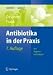 Antibiotika in der Praxis mit Hygieneratschl&auml;gen 2006 - 2007. 2006 - 2007