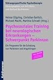 Psychosoziales Training bei neurologischen Erkrankungen - Schwerpunkt Parkinson: Ein Programm für die Schulung von Patienten und Angehörigen