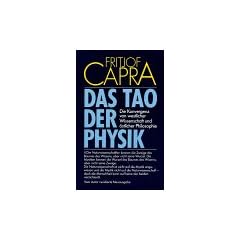 Das Tao der Physik. Die Konvergenz von westlicher Wissenschaft und �stlicher Philosophie