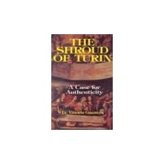 The Shroud of Turin: A Case of Authenticity: A Case for Authenticity