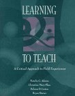 Learning To Teach: A Critical Approach To Field Experiences