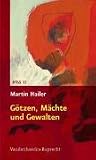 G�tzen, M�chte und Gewalten - Martin Hailer