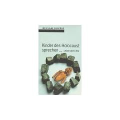 Kinder des Holocaust sprechen . . .Lebensberichte